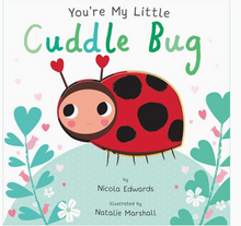 Load image into Gallery viewer, You're My Little Cuddle Bug Book
